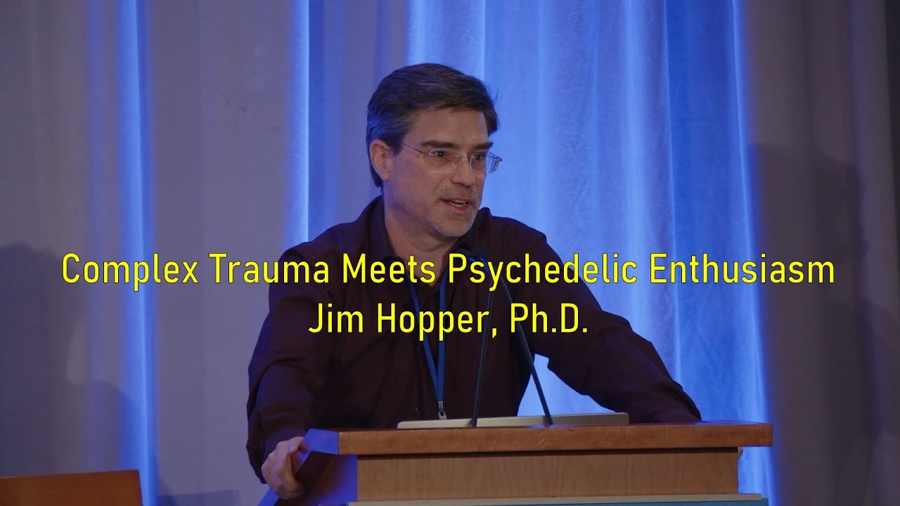 Complex Trauma Meets Psychedelic Enthusiasm, by Jim Hopper, Ph.D.