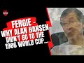 Fergie: Why Alan Hansen didn't go to the 1986 Mexico World Cup…