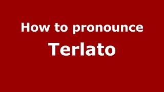 How to pronounce Terlato
