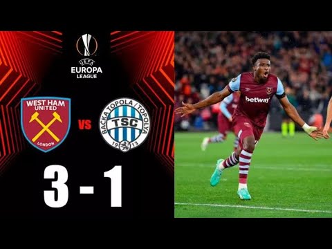 West Ham 3 - 1 TSC Backa Topola  : Sep-21-2023:  Europa League Highlights