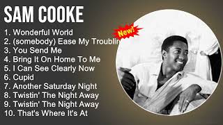 Sam Cooke Greatest Hits - Wonderful World, Ease My Troublin&#39; Mind,You Send Me,Bring It On Home To Me