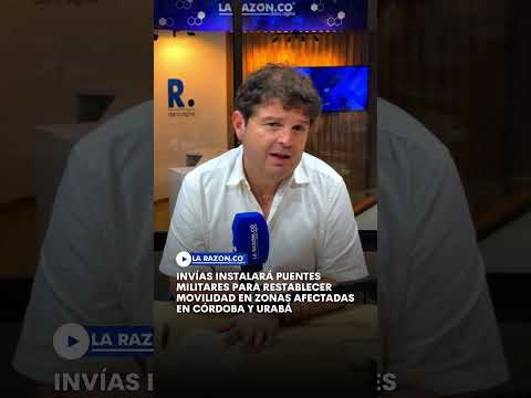 Invías instalará puentes militares para restablecer movilidad en zonas afectadas en Córdoba y Urabá