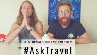 AskTravel Episode 14: Tipping, Surfing and Free Things