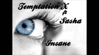 Temptation X ft Sasha -  Insane