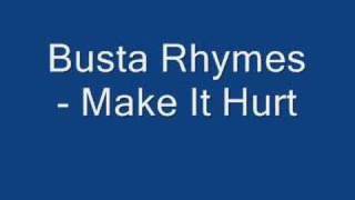 Busta Rhymes - Make It Hurt
