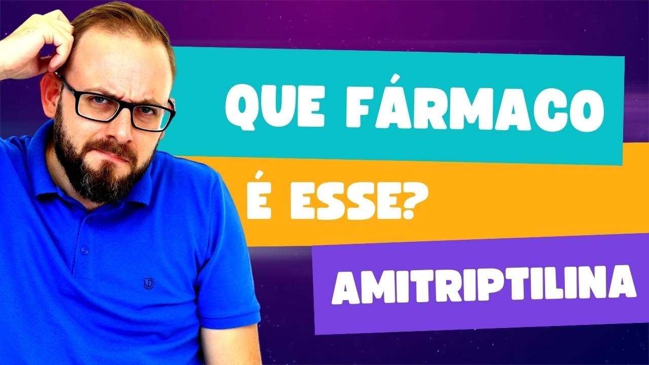 Que fármaco é esse? Amitriptilina | Farmacologia Fácil | Prof. José