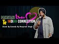 Pakistani Tinder Te Indian Connection - Stand Up Comedy Ft. Manpreet Singh