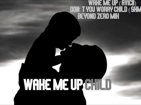 Wake Me Up Child (Wake Me Up vs Don't You Worry Child)