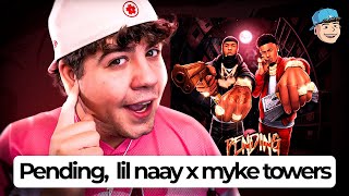 REACCIÓN a PENDING - LIL NAAY X MYKE TOWERS