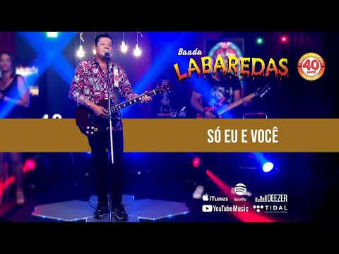 Só Eu e Você - Labaredas
