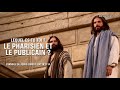 Évangile De Jésus Christ Luc 18 9 14 Le Pharisien Et Le Publicain