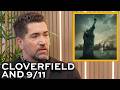 CLOVERFIELD Writer Drew Goddard Now Realizes It S How He Was Processing 9 11