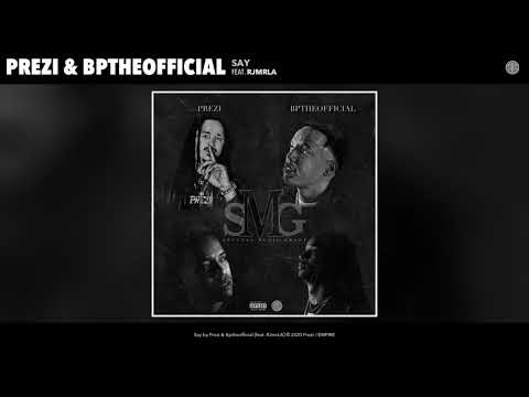 Prezi & Bptheofficial ft. RJmrLA - Say (Audio)