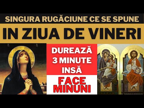 Rugaciunea Zilei De VINERI | Roaga-Te AZI Maicii Domnului ASA | Face Minuni