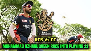 RCB Vs DC 2021 | Mohammad Azharuddeen Race Into RCB Playing 11 Against DC | DC Vs RCB 2021