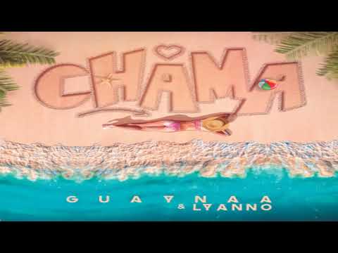 Chama - Guaynaa Ft. Lyanno [2020]