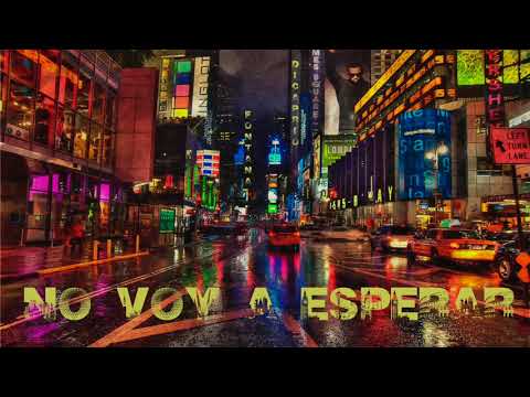 No voy a esperar - Fontana & Yung Dicaprio // Prod. CERTIBEATS