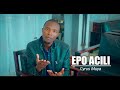 Epo Acili Official Music Video By Cyrus Muya