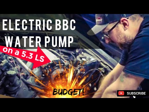 Budget Electric BBC Water Pump on a 5.3 LS