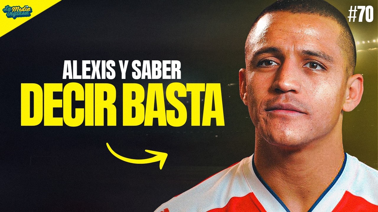 LOS ÁNGELES DE JAVI #70: ALEXIS SÁNCHEZ Y SABER DECIR BASTA