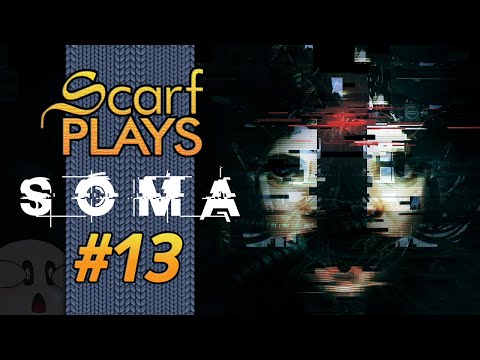 ScarfPlays Soma 13.Bad Plan!