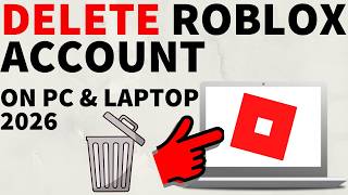How to Permanently Delete Roblox Account - 2026