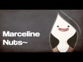 Marceline / Nuts |HD| 