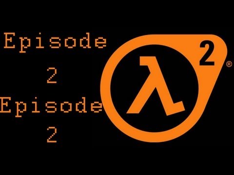 Half-life 2 Episode 2 - 02 - Bug Juice