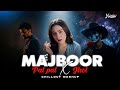 Majboor X Pal Pal X Jhol Mashup Sheheryar Rehan X Zoha Waseem X Talwiinder Tranding Version 2026