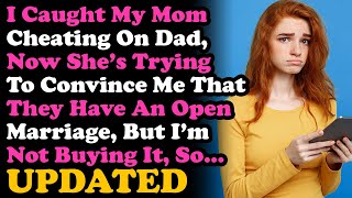 UPDATE Caught Mom Cheating Now She's Trying To Convince Me They Have An Open Marriage~ RELATIONSHIPS