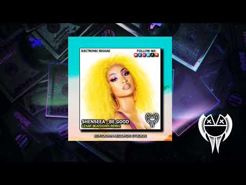 Shenseea - Be Good (Lexar Beatdown Remix)