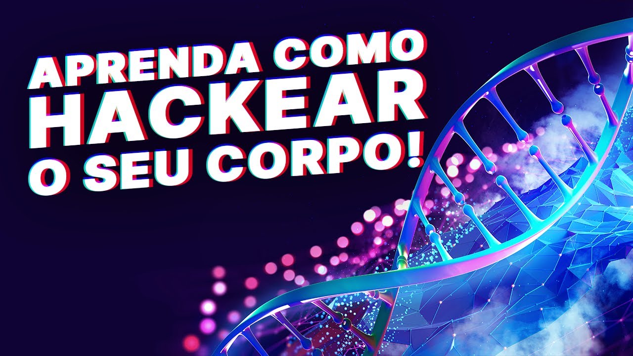 O que é BIOHACKING? | Como HACKEAR O CORPO, MELHORAR A SAÚDE e AUMENTAR A PRODUTIVIDADE.