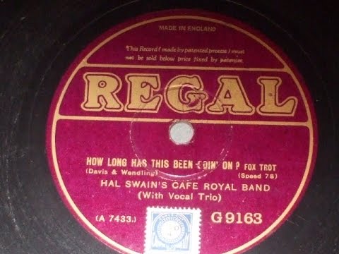 "How Long has this been going on ?" Played by Hal Swain's Cafe Royal band  G 9163