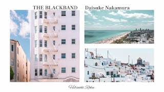 【作業用BGM/playlist】休日に聴きたい気持ちいい邦楽 / THE BLACKBAND × Daisuke Nakamura × Hibinoki Roku.【オリジナルミックス】