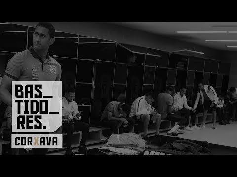 Bastidores - Corinthians 1x0 Avaí - Brasileirão 2017