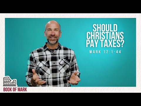 Should Christians Pay Taxes? // Mark 12:1-44 // Hans Dahl