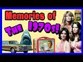 Remembering The 1970s!