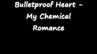 Bulletproof Heart - My Chemical Romance w lyrics