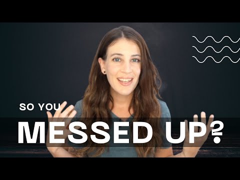 What To Do When You Mess Up (Attachment Healing)