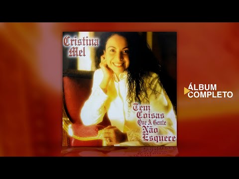 Cristina Mel - Tem Coisas Que A Gente Não Esquece
