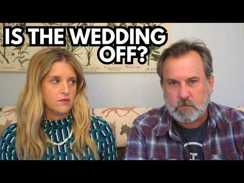 VERY SAD DAY | Did We Cancel The Wedding? | Rambling