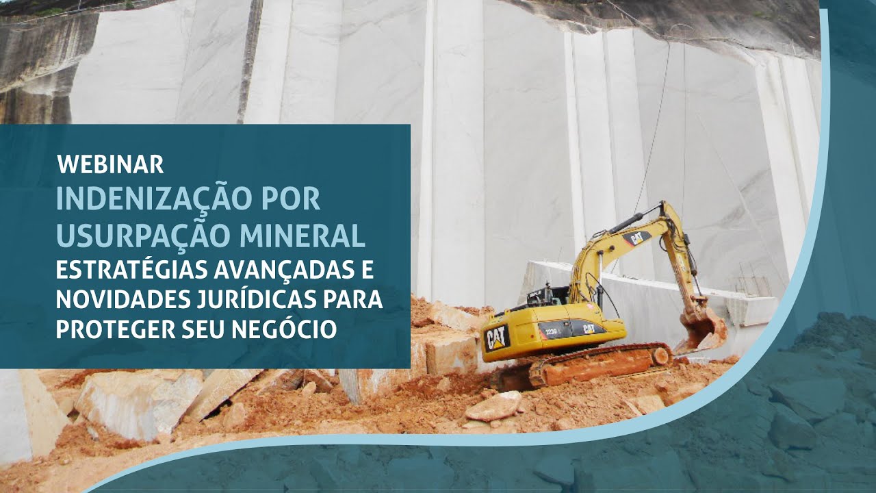 Webinar • Indenização por Usurpação Mineral – Estratégias e Novidades para Proteger Seu Negócio