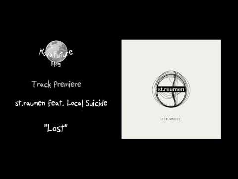 st.raumen feat.  Local Suicide - Lost [STRAUMENMUSIC005 | straumenmusic | Premiere]