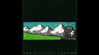 The Durutti Column - Lips That Would Kiss (Form Prayers to Broken Stone)
