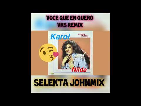 KAROL NILDA DA SILVA VOCE QUE EN QUERO VRS REMIX  SELEKTA JOHNMIX 2024