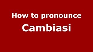 How to pronounce Cambiasi