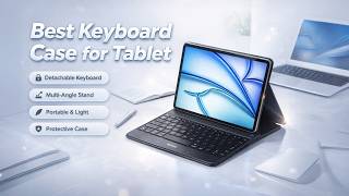 Best Keyboard Case for Tablet (2026)