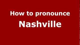 How to pronounce Nashville
