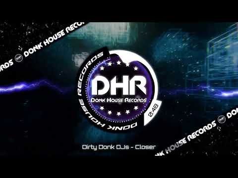 Dirty Donk DJs - Closer - DHR UK Bounce 🔥