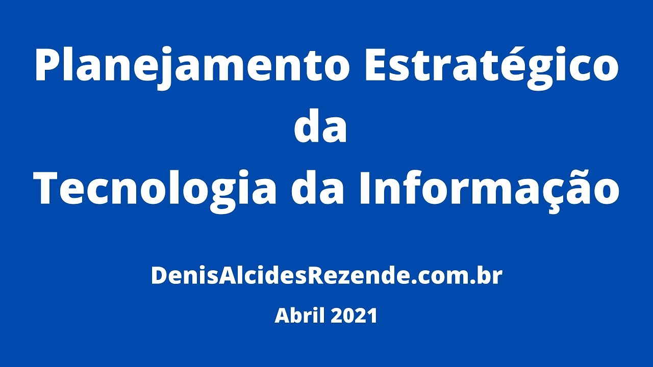 Planejamento Estratégico da Tecnologia da Informação (PETI) - Plano Diretor de Informática (PDI)